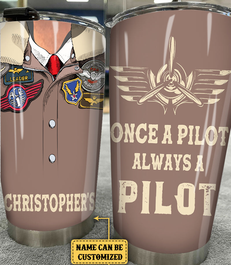 Personalized Once A Pilot Always A Pilot Tumbler